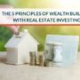 Wealth estate through real build