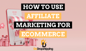 Using Affiliate Marketing for E-commerce